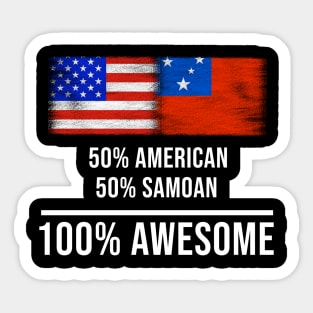 50% American 50% Samoan 100% Awesome - Gift for Samoan Heritage From Samoa Sticker